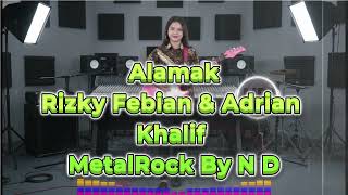 Download lagu π₯ ALAMAK!!! π± | RIZKY FEBIAN x ADRIAN KHALIF β‘ ( ROCK METAL VERSION by N D) β‘ mp3 Download lagu π₯ ALAMAK!!! π± | RIZKY FEBIAN x ADRIAN KHALIF β‘ ( ROCK METAL VERSION by N D) β‘ mp3