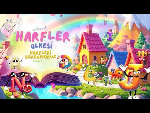Harfler Ülkesi 1. Bölüm | Harfleri Tanıyalım 🎵 Alfabe Şarkısı | Çocuklar İçin Eğitici Şarkılar