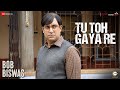 Tu Toh Gaya Re - Bob Biswas | Abhishek Bachchan & Chitrangda Singh | Bianca Gomes | Vishal & Shekhar