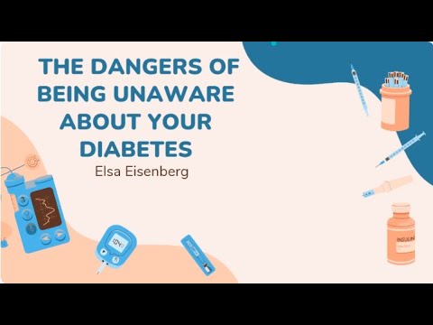 Video presentation: The Dangers of Being Unaware about Your Diabetes