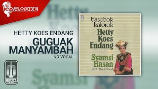 Download lagu Hetty Koes Endang - Guguak Manyambah ( Karaoke Video) | No Vocal mp3