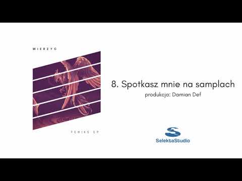Wierzyc - Spotkasz mnie na samplach prod. Damian Def