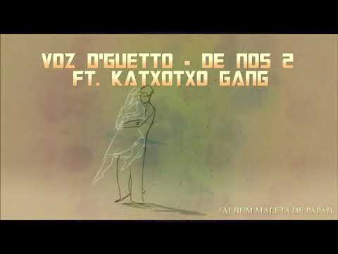 Voz d'Guetto [de nos 2]ft Katxotxu gang #ntavivinhalifemusic