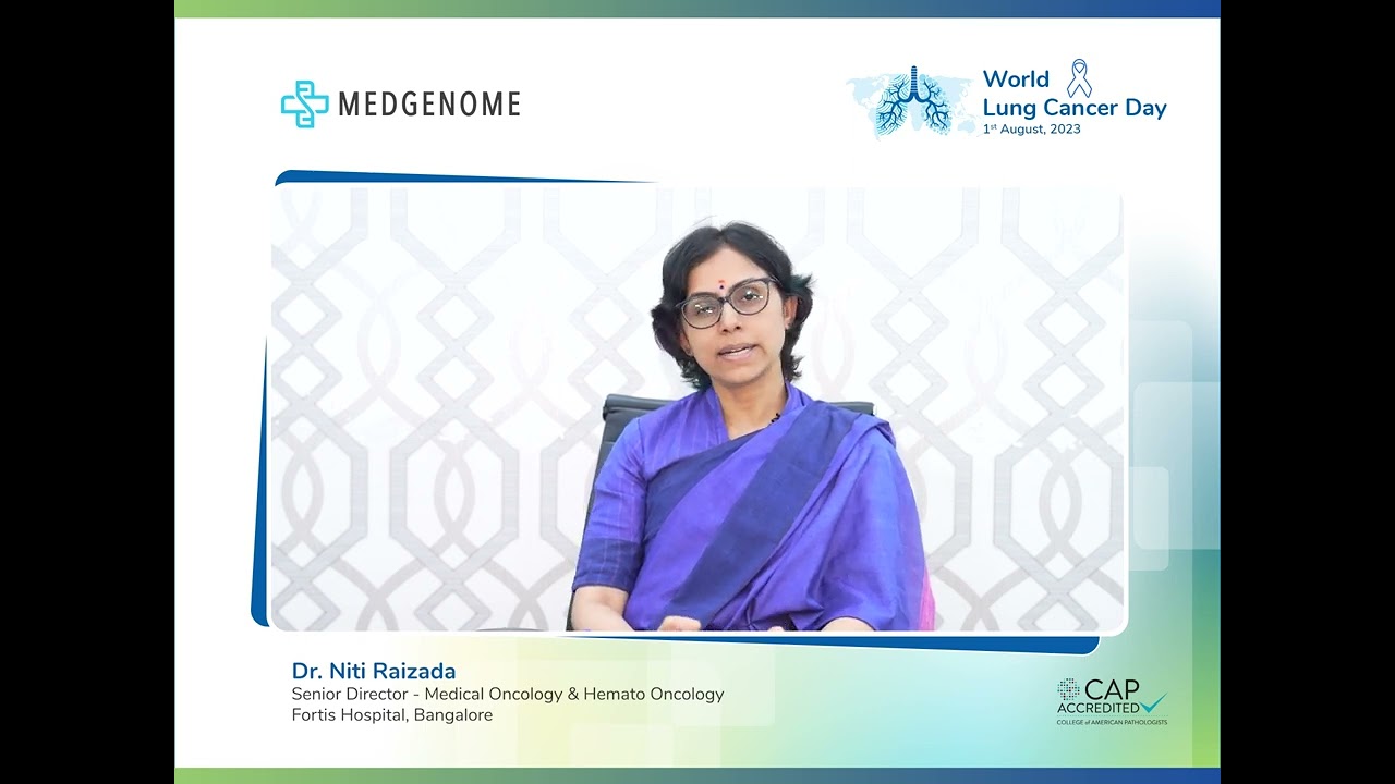 Dr. Niti Raizada - Hemato Oncology, Fortis Hospital Bangalore about Lung Cancer and Liquid Biopsy