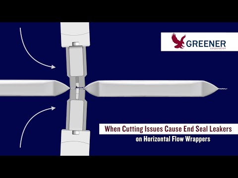 When Cutting Issues Cause End Seal Leakers on Horizontal Flow Wrappers