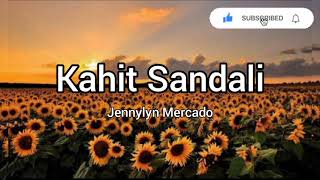 Kahit Sandali by Jennylyn Mercado (Lyric Video)