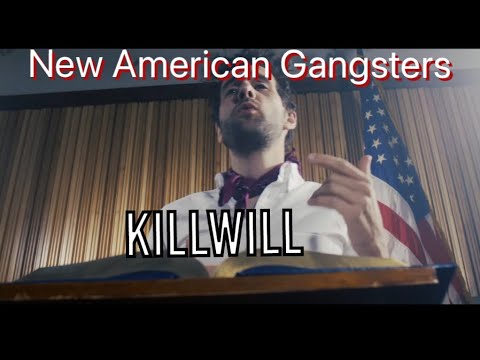 KillWill - New American Gangsters (Official Video)
