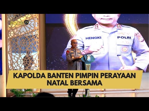 KAPOLDA BANTEN PIMPIN PERAYAAN NATAL BERSAMA