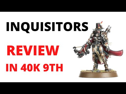 Inquisition Review in Warhammer 40K 9th Edition - How Strong Are They?