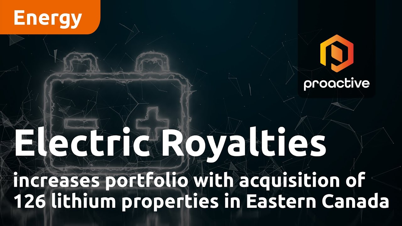 Electric Royalties increases portfolio with acquisition of 126 lithium properties in Eastern Canada