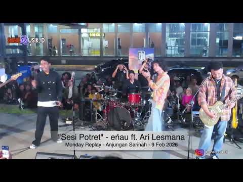 \Portrait Session\ - eńau ft Ari Lesmana Live at Monday Replay - Anjungan Sarinah
