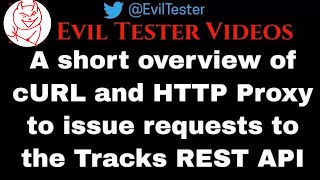 A short overview of using cURL and HTTP Proxy to issue requests to the Tracks REST API