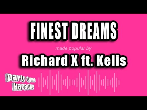Richard X ft. Kelis - Finest Dreams (Karaoke Version)
