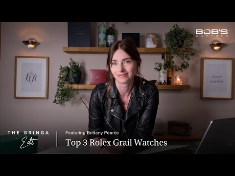 Top 3 Rolex Grail Watches | Bob's Watches Gringa Edit