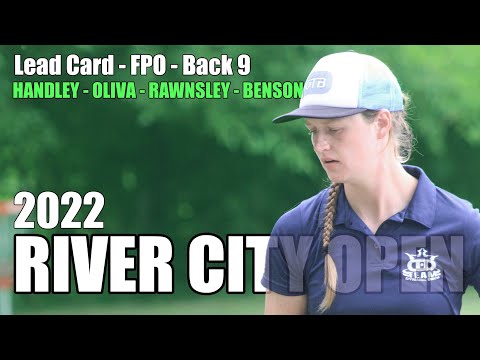 2022 River City Open - FPO Lead Card R3B9 - Handley, Oliva, Rawnsley, Benson