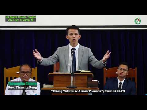 Rev. Thawng Peng "Thiang Thlarau le A Rian Tuannak" (LBC, Yangon) 2023 July 23 Zarhpi Ni Thawngtha