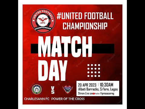 THE CHARLESANN FC VS POWER OF THE CROSS FC - UNITED FOOTBALL CHAMPIONSHIP