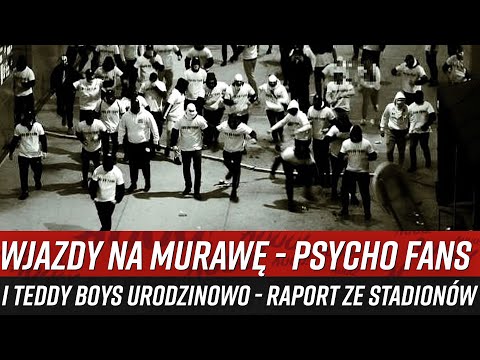 Wjazdy na murawę - Psycho Fans i Teddy Boys urodzinowo - RAPORT ZE STADIONÓW (9-12.05.2025)