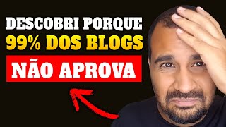 These Blogs will NOT be APPROVED in GOOGLE ADSENSE due to these SIMPLE MISTAKES