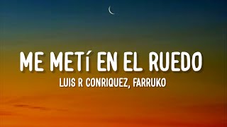 Luis R Conriquez, Farruko - Me Metí En El Ruedo Remix