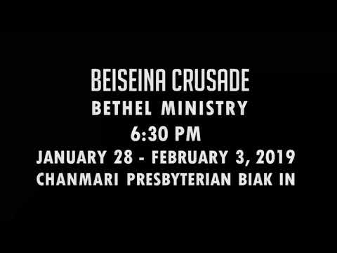Beiseina Crusade , Bethel Ministry , January 28 - February 3, 2019