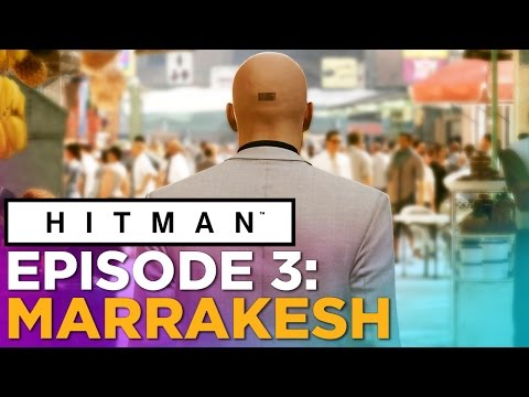 Hitman: Episode 3 - Agent 47 in Marrakesh
