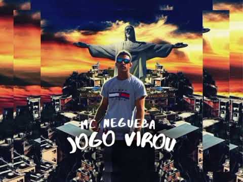 MC NEGUEBA - JOGO VIROU