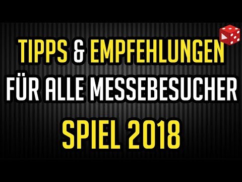 Spiel 2018 in Essen: Tipps & Empfehlungen für alle Messebesucher