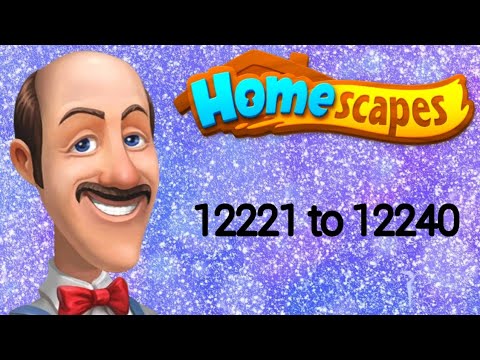 Homescapes || level 12221 to 12240