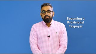 Becoming a Provisional Taxpayer