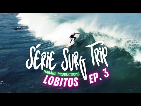 Ceviche e Muito Surfe - Série Surf Trip Lobitos Ep. 3 - Norte Peru