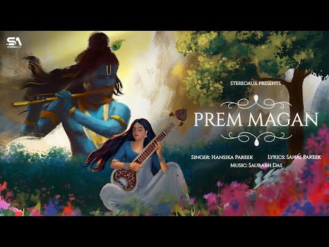 Prem Magan - Hansika Pareek | Krishna Bhajan | Sahas Pareek | Saurabh Das | StereoAux