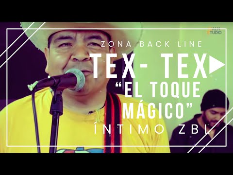 ►Un Toque Mágico◄ Los Tex Tex En Vivo │ #ÍntimoZBL