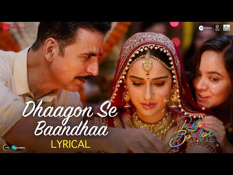 Arijit Singh - Dhaagon Se Baandhaa | Akshay Kumar | Shreya Ghoshal | Raksha Bandhan Song | Lyrical