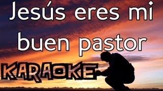 Jesús eres mi buen pastor - PISTA SIN VOCES