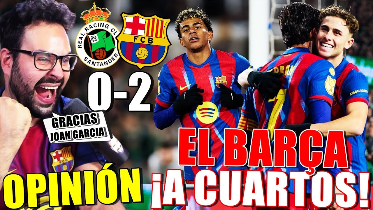 Un BARÇA IMPARABLE PASA a CUARTOS de COPA tras GANAR 0-2 al RACING ¡GRACIAS JOAN GARCÍA! OPINIÓN
