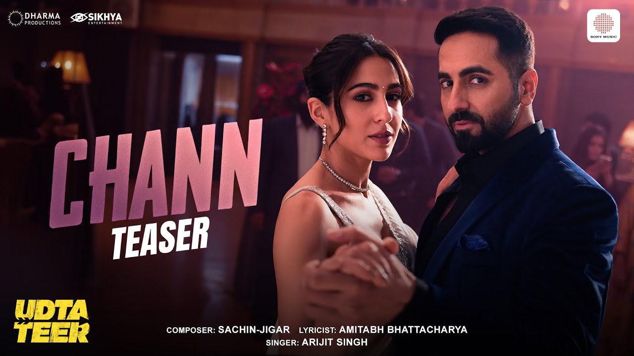 Chann Teaser | Udta Teer | Ayushmann Khurrana, Sara Ali Khan| Sachin-Jigar, Arijit Singh, Amitabh B.