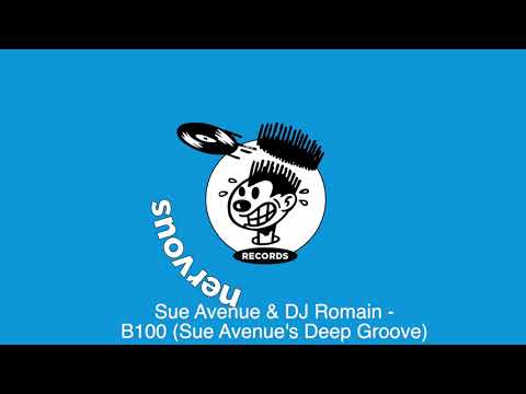 Sue Avenue & DJ Romain - B100 (Sue Avenue's Deep Groove)