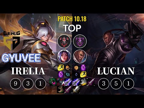 GEN gyuvee Irelia vs Lucian Top - KR Patch 10.18