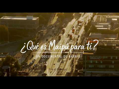 ¿Qué es Maipú para ti? Un documental de barrio