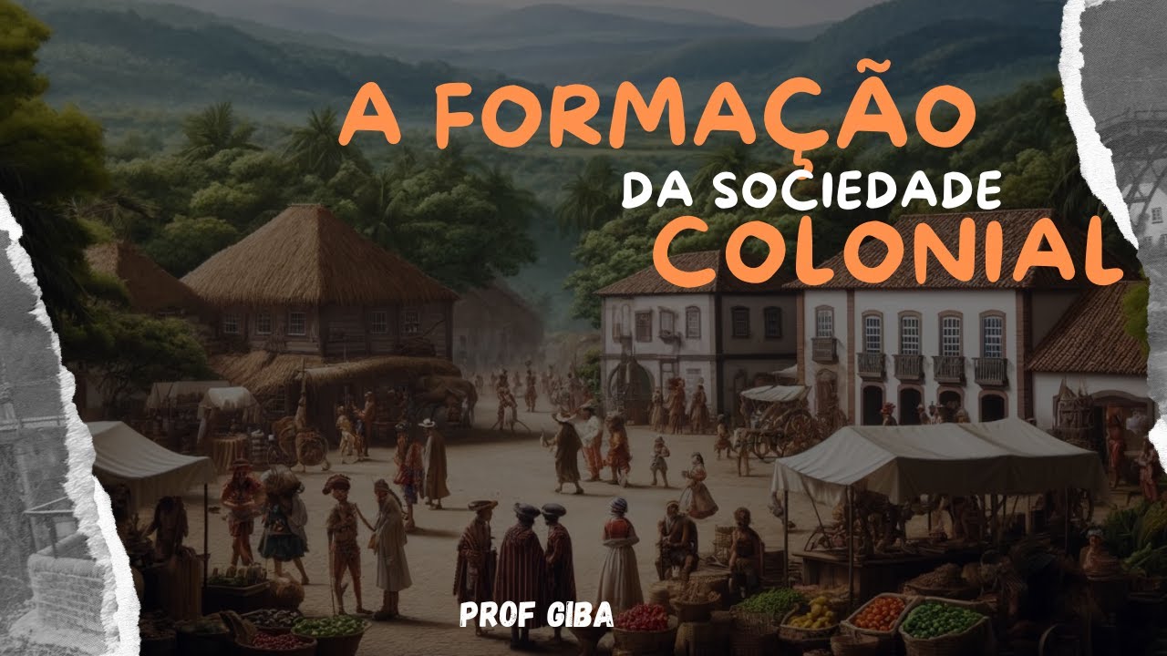 A formação da Sociedade Colonial