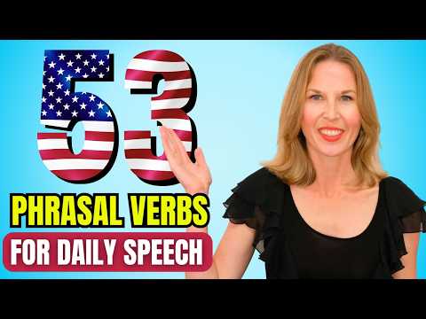 53 Phrasal Verbs You Can Use Every Day! (Phrasal Verbs Examples)