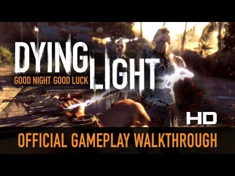 Dying Light - 12-Minute Gameplay Walkthrough - HD 1080p