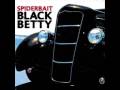 SpiderBait - Black Betty 