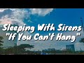 Sleeping With Sirens If You Can T Hang Lyrics