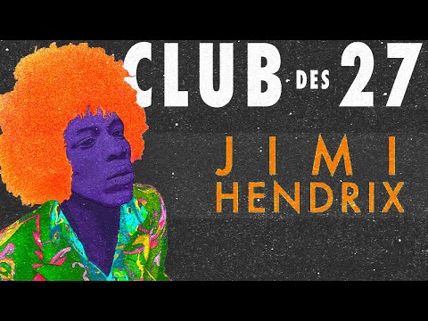 Le Club des 27 - JIMI HENDRIX EP#2 - DOCUMENTAIRE