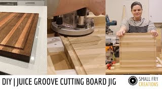 DIY| Cutting Board With a Simple jig to make a Juice Groove