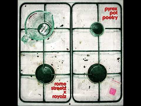 Rome Streetz x Royalz feat. Al.Divino -Pyrex Pot Poetry-
