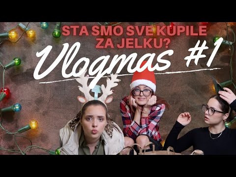 VLOGMAS 1 - KUPUJEMO UKRASE ZA JELKU