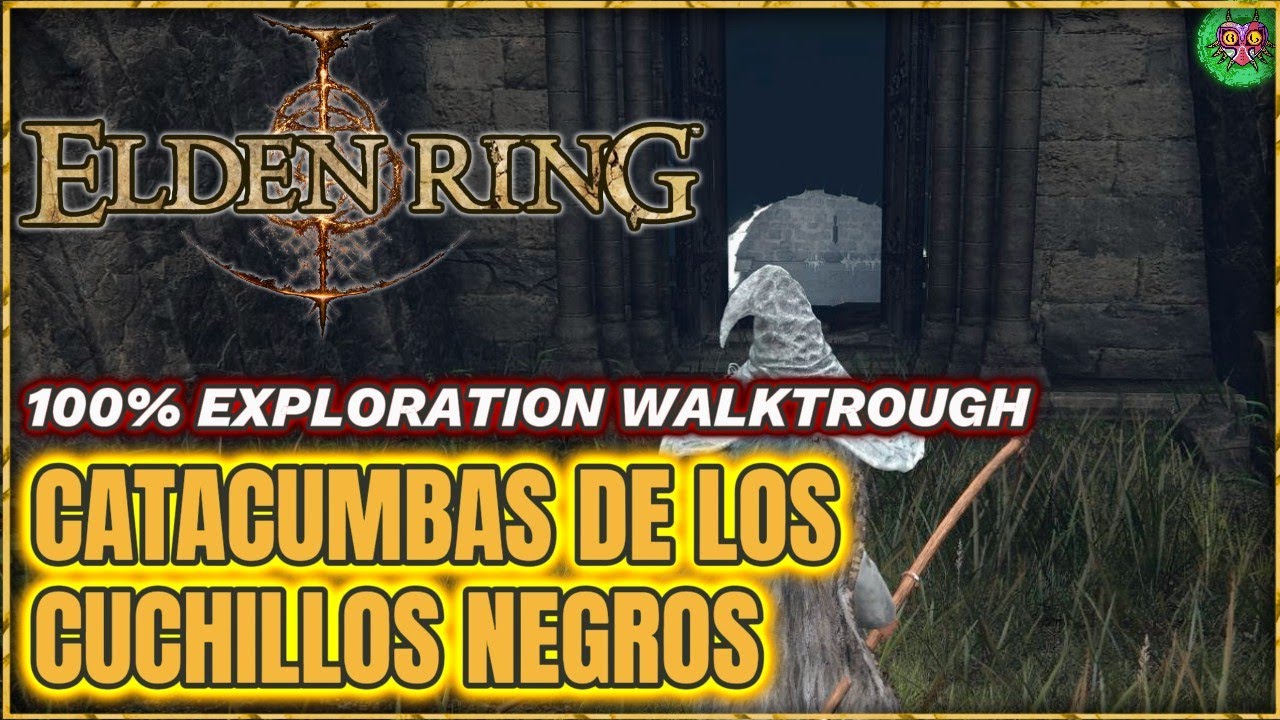 CATACUMBAS de los CUCHILLOS NEGROS 100% | 100% Exploration Walktrough | Elden Ring